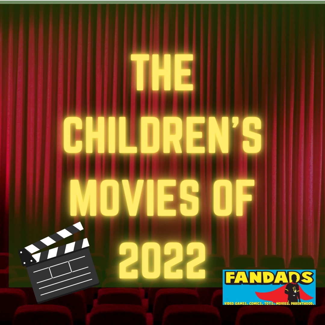 10 Children Movies We Enjoyed in 2022